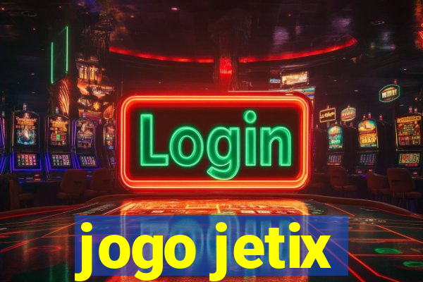 jogo jetix